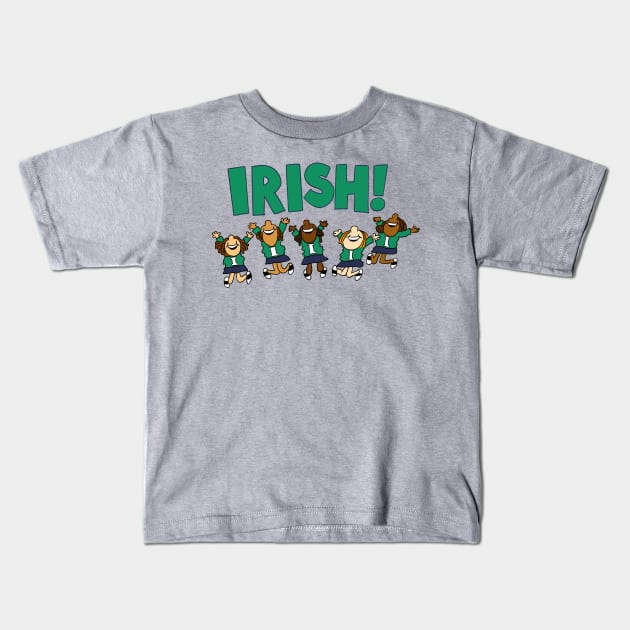 IRISH! Kids T-Shirt by ThirteenthFloor